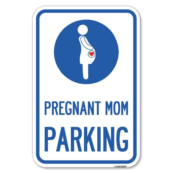 Pregnant Mom Parking With Graphic Heavy-Gauge Aluminum Sign, 12" x 18", A-1218-23274